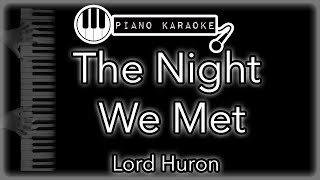 The Night We Met - Lord Huron - Piano Karaoke Instrumental