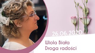 Droga radości - Wiola Biała  [Rekolekcje dla dziewic konsekrowanych i kandydatek]