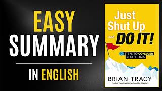 Just Shut Up & Do It | Easy Summary In English