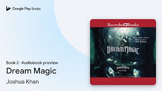 Dream Magic by Joshua Khan · Audiobook preview