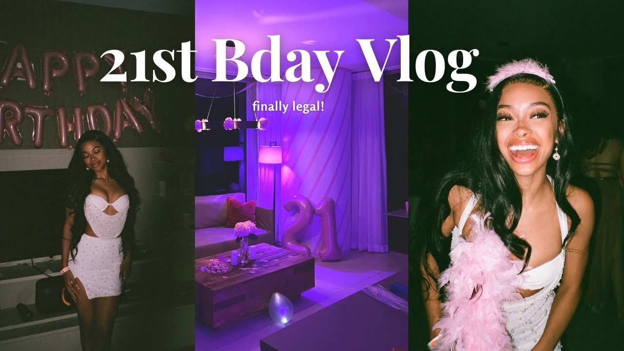 My 21st Birthday Vlog Youtube