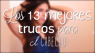 Cabello Perfecto: Los 13 Mejores Trucos para el Cabello - 13 Hair Hacks por Lau