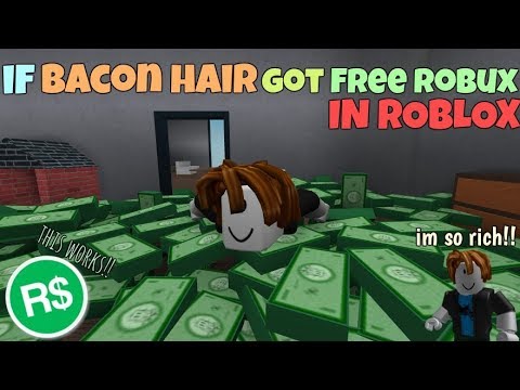 If Bacon Hair Got Free Robux In Roblox - 