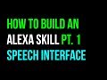 How to Create an Alexa Skill: Part 1 - Speech Interface