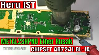 Cara mengatasi Mikrotik METAL S2HPND ethernet bermasalah....(chipset AR7241 BL-1A)