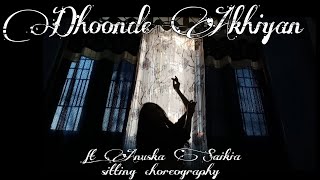 Dhoonde Akhiyan|| Dance cover|| Bollywood