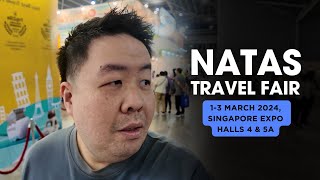 NATAS Travel Fair 2024 Walkaround, happening now till 3 March at Singapore Expo Halls 4 \u0026 5A