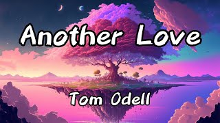 Another Love - Tom Odell(Lyrics)