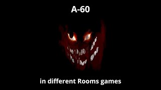 A-60 in different Rooms games