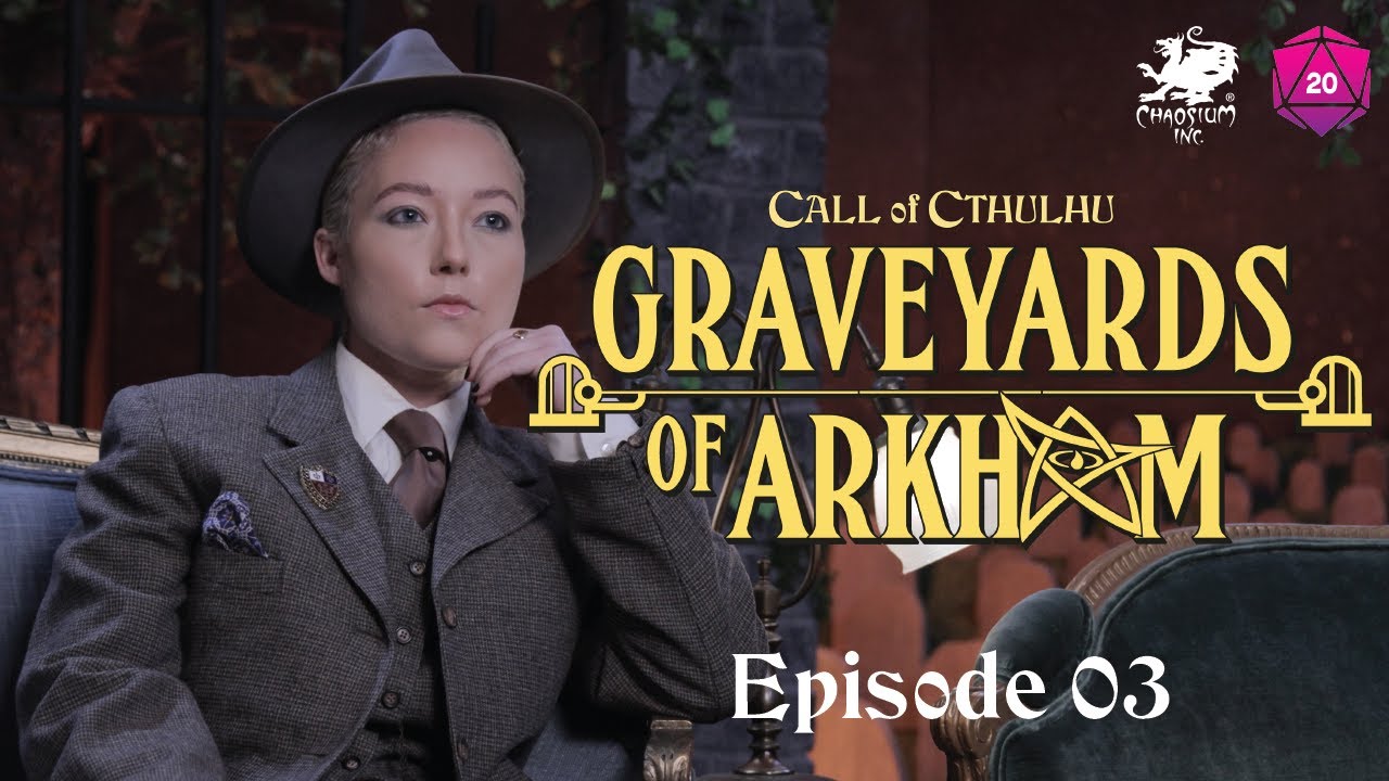 Graveyards Of Arkham Call Of Cthulhu Actual Play Episode 3 Youtube