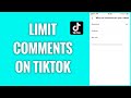 How To Limit Comments On TikTok