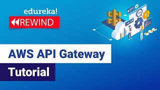 AWS API Gateway Tutorial | How to Create REST API With API Gateway | AWS Training | Edureka Rewind-2