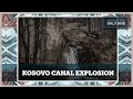 Kosovo, Serbia Blame Each Other for Canal Explosion