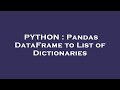 PYTHON : Pandas DataFrame to List of Dictionaries