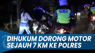 NIAT KONVOI TAHUN BARU, Ratusan Pemuda Dihukum Dorong Motor ke Polres Sejauh 7 KM