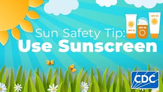 Sun Safety Tip: Use Sunscreen