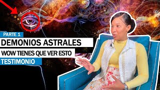 IMPACTANTE LO QUE VAS A ESCUCHAR AQUI 🔥DEM0NI0S ASTRALES | 1RA PARTE| WAO TIENES QUE ESCUCHAR ESTO|