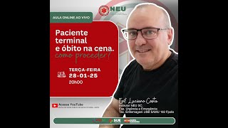 NEU SAMU Webaula  Paciente Terminal e óbito na cena. Como proceder?