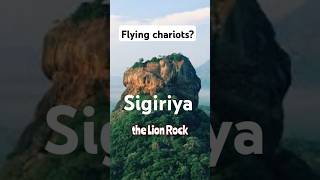 Unveiling Sigiriya: The Legend of Ravana and His Flying Chariots! #shorts  #srilanka #india