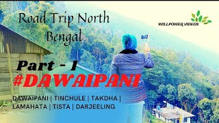 DAWAIPANI | Exploring Off Beat North Bengal | Road Trip | Part - 1