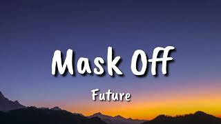 Future  - Mask Off (Lyrics)