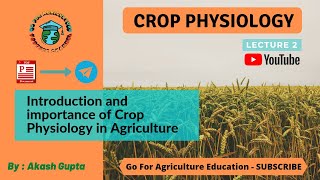 IMPORTANCE OF CROP PHYSIOLOGY IN AGRICULTURE L-2 • Go For Agriculture #icar #bhu #ibps