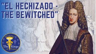 Charles II Of Spain - The BEWITCHED