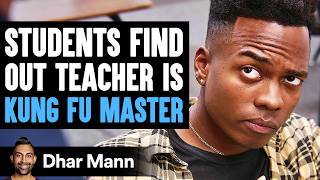STUDENTS Find Out Teacher Is KUNG FU MASTER, What Happens Next Is Shocking | Dha