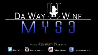 MYS3 - DA WAY U WINE (PARTY MI SEH RIDDIM)