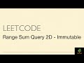 Range Sum Query 2D - Immutable Solution || Leetcode || PREPDOJO