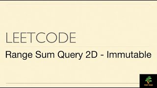 Range Sum Query 2D - Immutable Solution || Leetcode || PREPDOJO