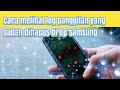 Cara melihat log panggilan yang sudah dihapus di hp samsung