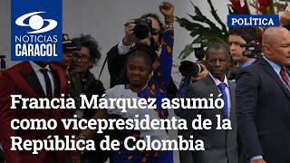 Francia Márquez asumió como vicepresidenta de la República de Colombia