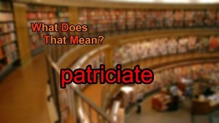 What does patriciate mean?