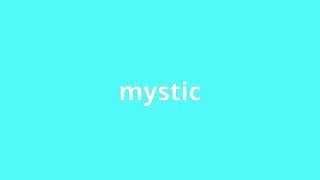 what is the meaning of mystic.