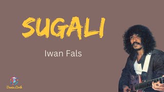 Sugali - Iwan Fals | Lirik Lagu