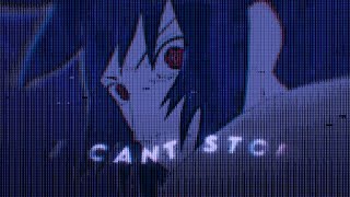 I CAN'T STOP | Sasuke edit(huesos)