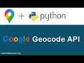 Getting Started with Google Geocoding API Tutorial In Python