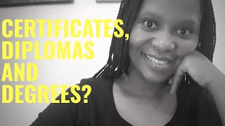 The difference between Certificates Diplomas and Degrees