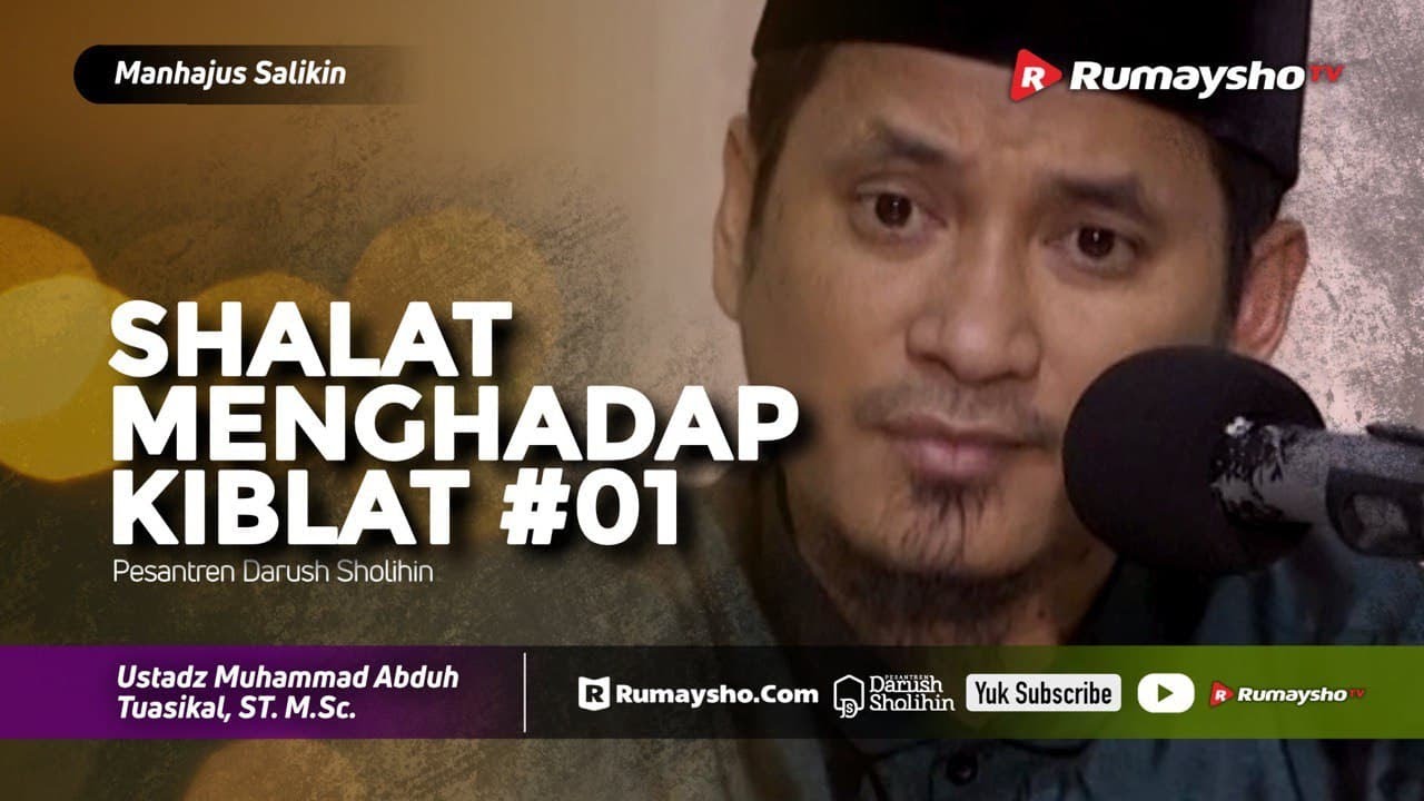 Manhajus Salikin: Shalat Menghadap Kiblat #01 - Ustadz M Abduh Tuasikal ...