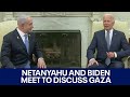 President Biden and Israel PM Netanyahu meet to discuss Gaza | FOX 7 Austin