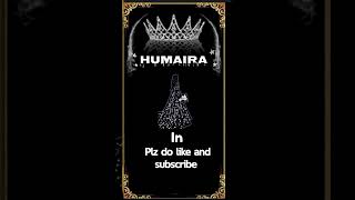 #humairamujtabareviews#humaira#humairavlogs#namemeaning#name #youtubeshorts#meaning