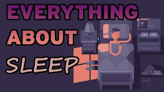 EVERYTHING You Need To Know About Sleep - 1/3 Of Your Life