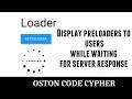 How to display preloaders to users while waiting for server response
