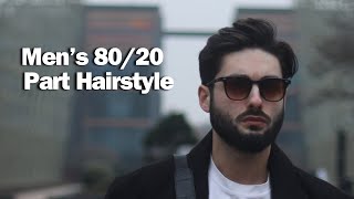 How To Style a 80/20 Part Hairstyle | Mens Hairstyle 2025