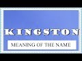 MEANING OF THE NAME KINGSTON, FUN FACTS, HOROSCOPE