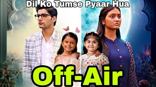 Star Plus Serial Dil Ko Tumse Pyar Hua to go Off-Air Confimed 😱 Shocking Reason Revealed ?