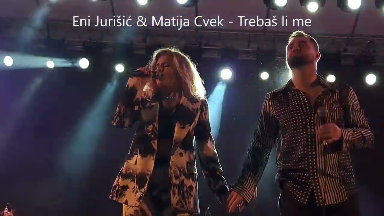 Eni Jurišić & Matija Cvek - "Trebaš Li Me" (live Opatija 09.07.2022 ...