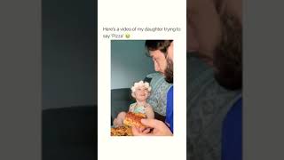 Here's A Video Of A small Baby Girl learning To Say Pizza