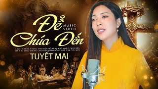 Để Chúa Đến - Nhạc Giáng Sinh Xưa | ST: Lm. Nguyễn Duy | Ca sĩ: Tuyết Mai | Official MV